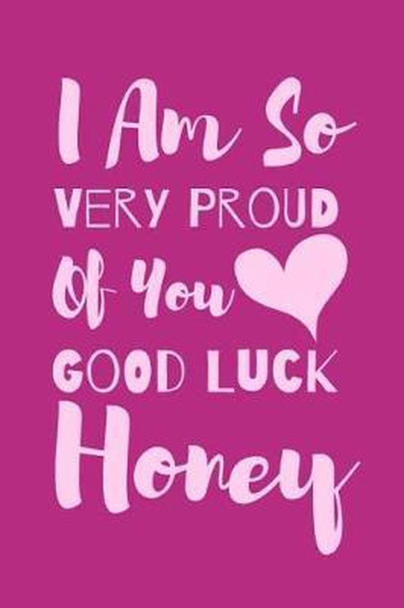 I Am So Very Proud Of You Good Luck Honey Owthorne Joy Printing Boeken Bol Com