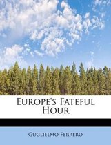 Europe's Fateful Hour