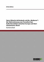 Ogier Ghiselin de Busbeck Und Die Barbaren