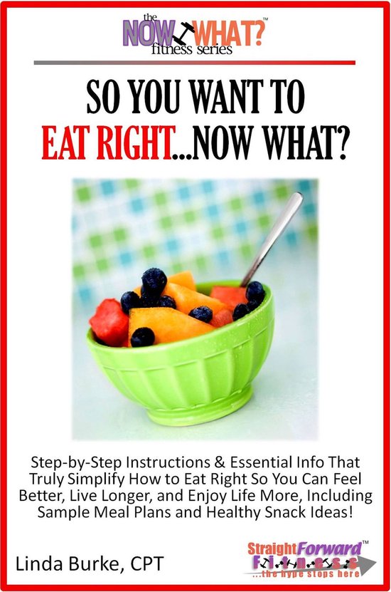 The Now What? Fitness Books 4 - So You Want To Eat Right...N ... - cover