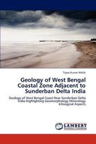 Geology of West Bengal Coastal Zone Adjacent to Sunderban Delta India