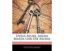 Dy Us Asur, Ahura Mazda Und Die Asuras