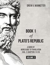 Book 1 of Plato's Republic: A Word by Word Guide to Translation (Vol. 2