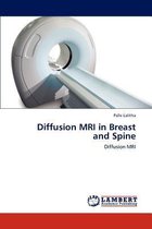 Diffusion MRI in Breast and Spine