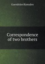 Correspondence of Two Brothers