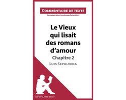 Commentaire et Analyse de texte - Le Vieux qui lisait des romans d'amour de Luis Sepulveda - Chapitre 2
