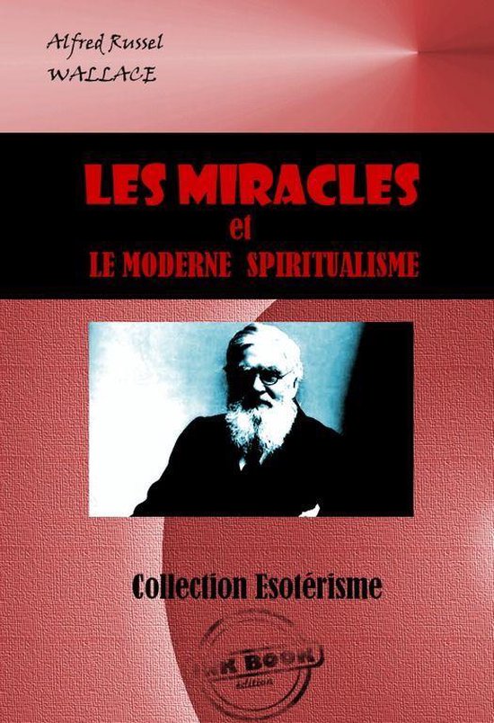 Littérature ésotérique - Les miracles et le moderne spiri ... - cover