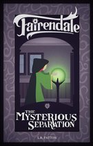 Fairendale 6 - The Mysterious Separation