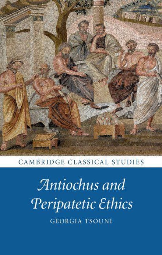 Cambridge Classical Studies - Antiochus and Peripatetic Ethi ... - cover