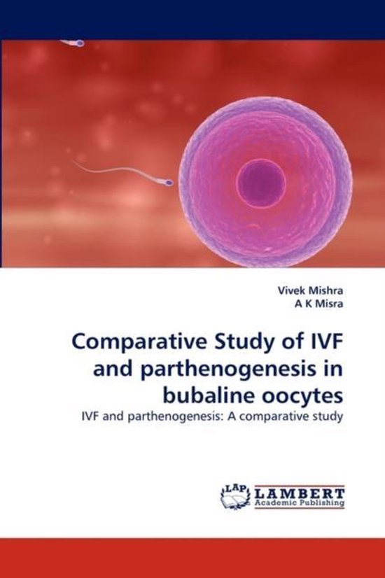 Comparative Study of Ivf and Parthenogenesis in Bubaline Ooc ... - cover