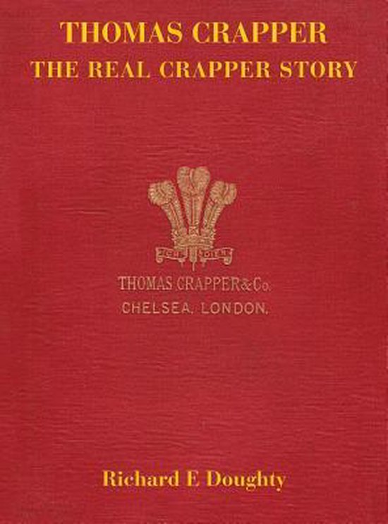 Thomas Crapper - the Real Crapper Story