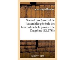 Histoire- Second Procès-Verbal de l'Assemblée Générale Des Trois Ordres de la Province de Dauphiné
