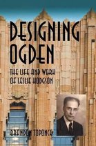 Designing Ogden, the Life and Work of Leslie Hodgson