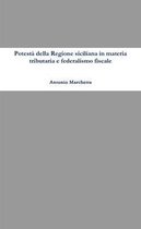 Potesta Della Regione Siciliana in Materia Tributaria e Federalismo Fiscale