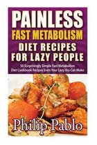 Painless Fast Metabolism Diet Recipes For Lazy People