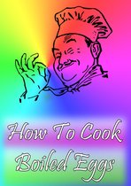 Cook & Book - How To Cook Boiled Eggs