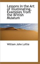 Lessons in the Art of Illuminating, Examples from the British Museum