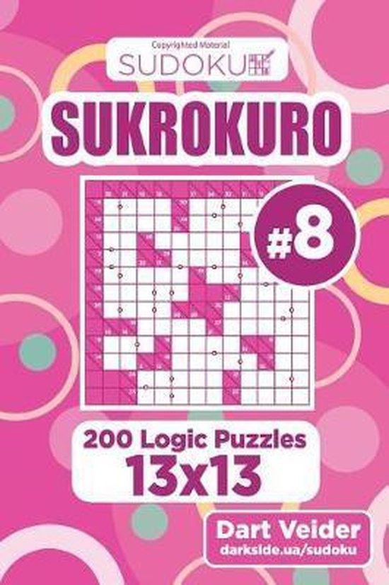 Sudoku Sukrokuro 200 Logic Puzzles 13x13 Volume 8 Dart Veider