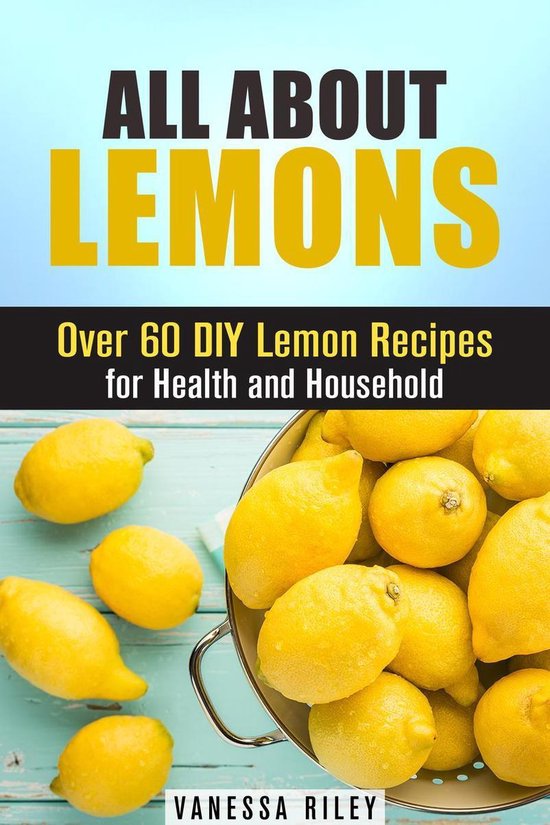 Frugal Hacks - All about Lemons: Over 60 DIY Lemon Recipes f ... - cover