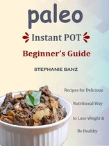 Paleo Instant Pot Beginner’s Guide