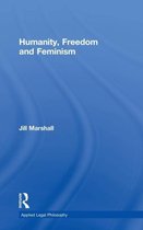 Applied Legal Philosophy- Humanity, Freedom and Feminism