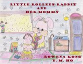 Little Rolleen Rabbit and Her Mommy