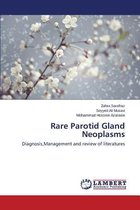 Rare Parotid Gland Neoplasms