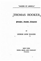 Thomas Hooker, preacher, founder, democrat