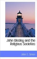 John Wesley and the Religious Societies