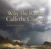 Charles and Elizabeth Prothro Texas Photography Series 10 - Why the Raven Calls the Canyon