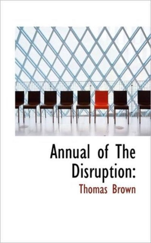 Annual of the Disruption | 9781116019346 | Thomas Ph. D. Brown | Boeken ...
