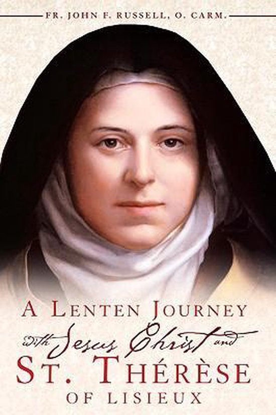 A Lenten Journey with Jesus Christ and St. Therese of Lisieux ...