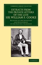 Extracts from the Private Letters of the Late Sir William F. Cooke