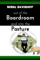 Out of the Boardroom and Into the Pasture