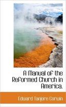 A Manual of the Reformed Church in America.