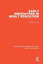 Routledge Library Editions: Adult Education - Early Innovators in Adult Education
