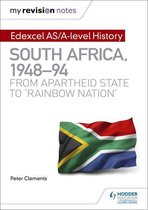 My Revision Notes: Edexcel AS/A-level History South Africa, 1948–94: from apartheid state to \'rainbow nation\'