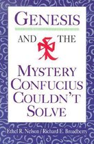 Genesis and the Mystery Confucius Couldn't Solve