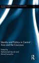Identity and Politics in Central Asia and the Caucasus