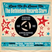Love Me Or Leave Me - The Bethlehem Records Story