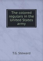 The colored regulars in the United States army