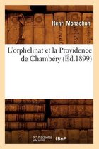 Sciences Sociales- L'Orphelinat Et La Providence de Chambéry (Éd.1899)