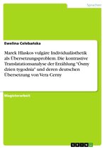 Marek Hlaskos vulgäre Individualästhetik als Übersetzungsproblem. Die kontrastive Translatationsanalyse der Erzählung 'Ósmy dzien tygodnia' und deren deutschen Übersetzung von Vera Cerny