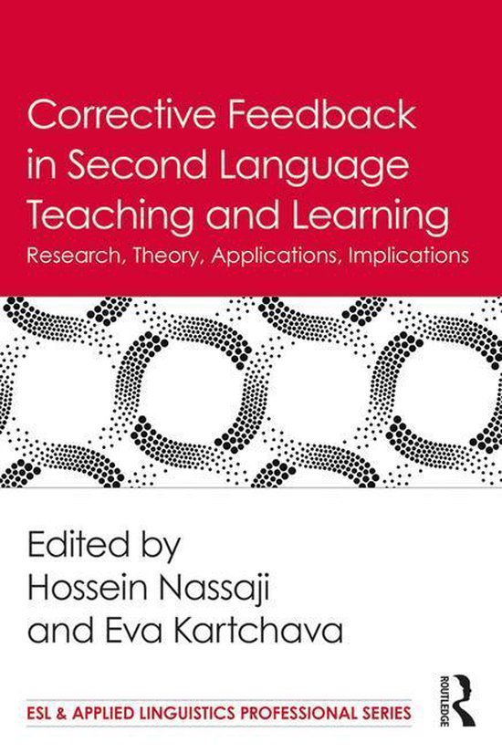 ESL & Applied Linguistics Professional Series - Corrective Feedback in Second Language Teaching and Learning