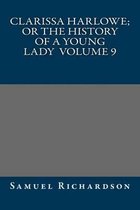 Clarissa Harlowe; Or the History of a Young Lady Volume 9