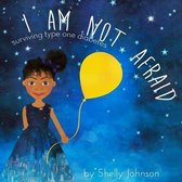 I Am Not Afraid