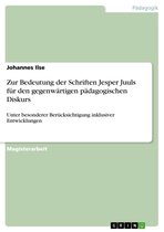 Zur Bedeutung der Schriften Jesper Juuls für den gegenwärtigen pädagogischen Diskurs