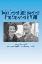 Dearest Little Sweetheart from Somewhere in WWII