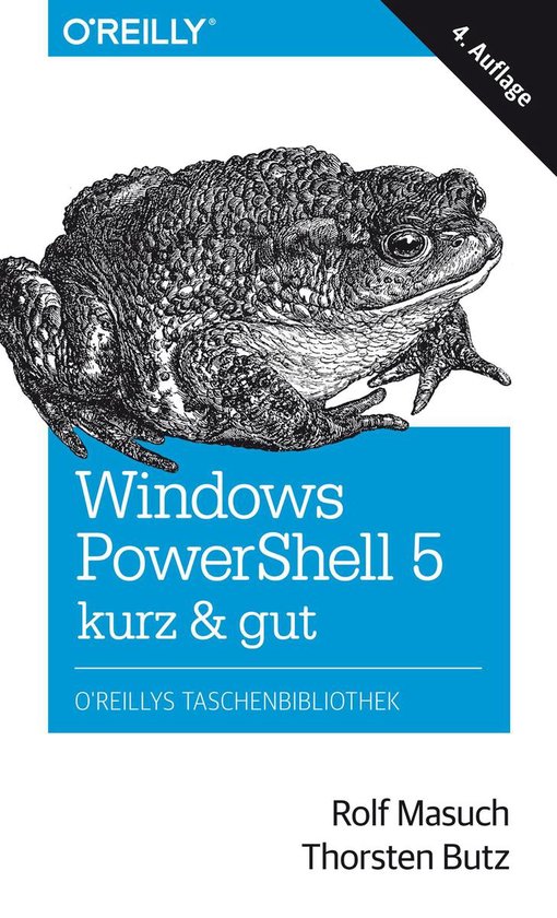 O'Reilly`s kurz & gut - Windows PowerShell 5 – kurz & gut (ebook), Rolf ...