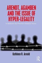 Arendt, Agamben and the Issue of Hyper-Legality